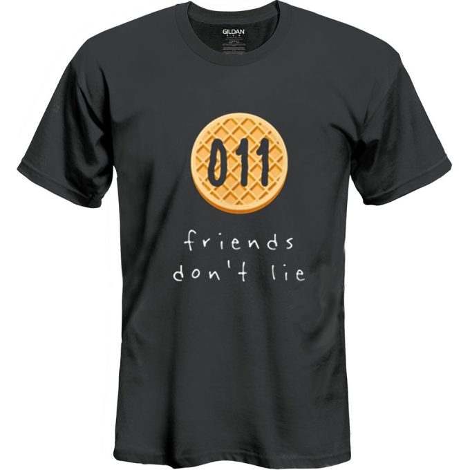 011 Friends Don’t Lie T Shirt