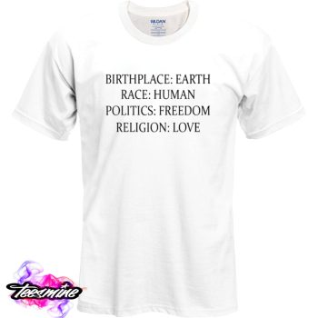 Birthplace Earth Race Love T Shirt