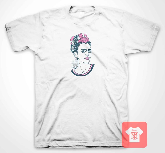 Frida Kahlo Quotes T Shirt