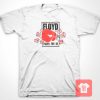 Floyd Fight To Use T Shirt
