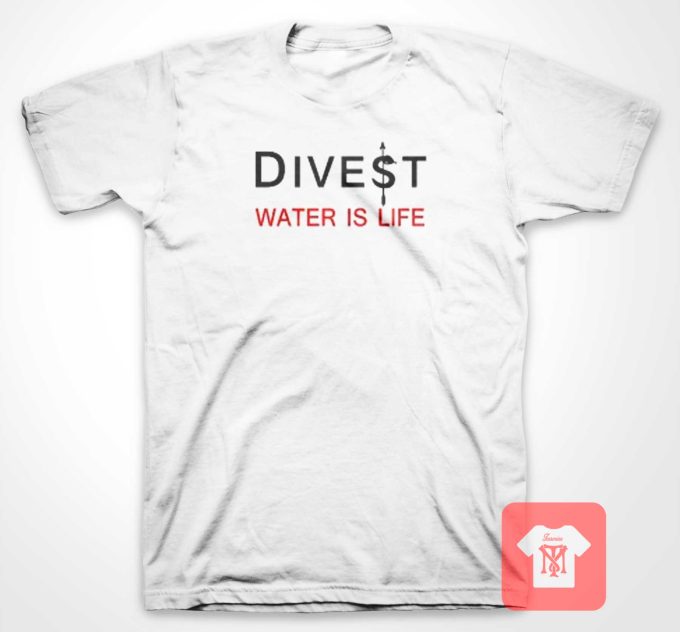 Divest Water Is Life T Shirt