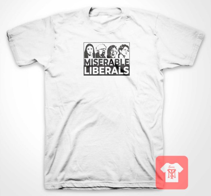 Miserable Liberals No Socialism T Shirt
