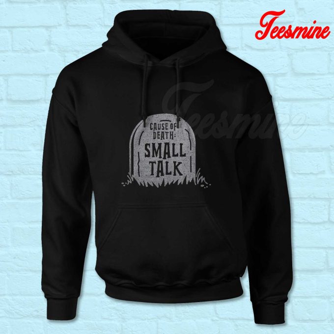 Cause Of Death Small Talk Hoodie