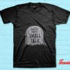 Cause Of Death Small Talk T-Shirt