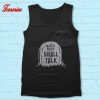 Cause Of Death Small Talk Tank Top
