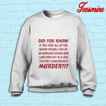 Did You Know Murder Sweatshirt White