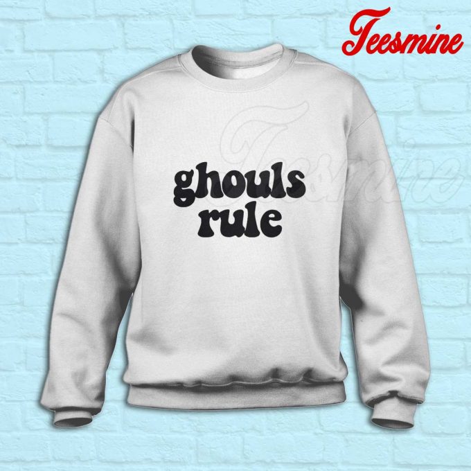 Ghouls Rule Sweatshirt
