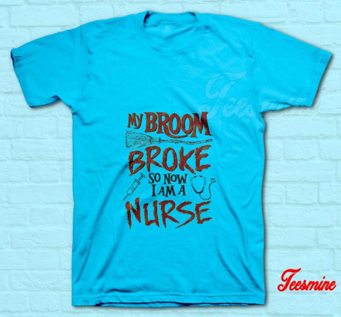 Halloween Broom Broke Nurse T-Shirt Light Blue
