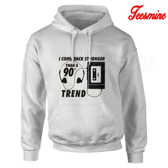 I Come Back Stronger Hoodie