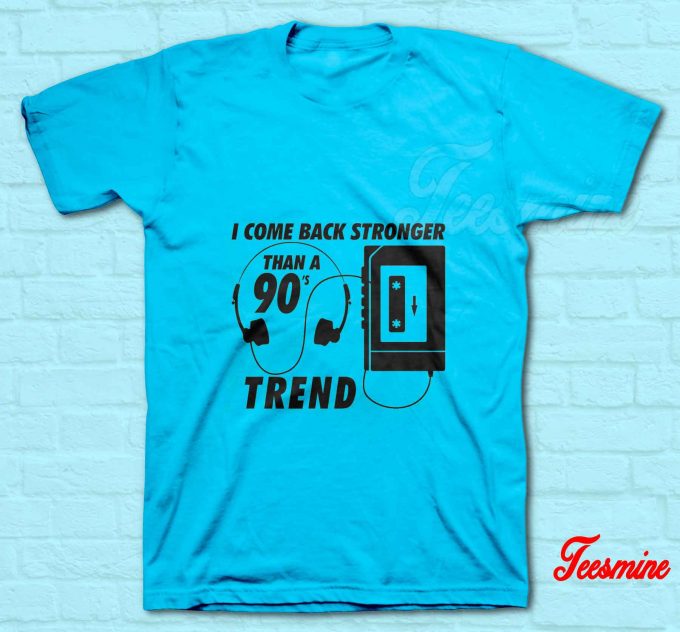 I Come Back Stronger T-Shirt Light Blue