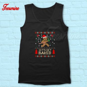 Lets Get Baked Ugly Tank Top