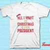 Christmas Is A New President T-Shirt