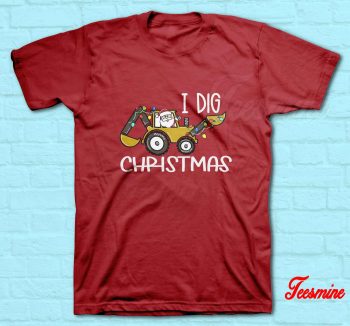 I Dig Christmas T-Shirt