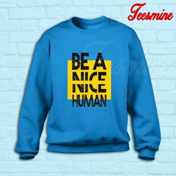 Nice Human Sweatshirt Blue