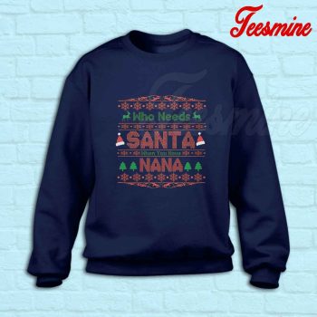 Who Needs Santa Sweatshirt Navy