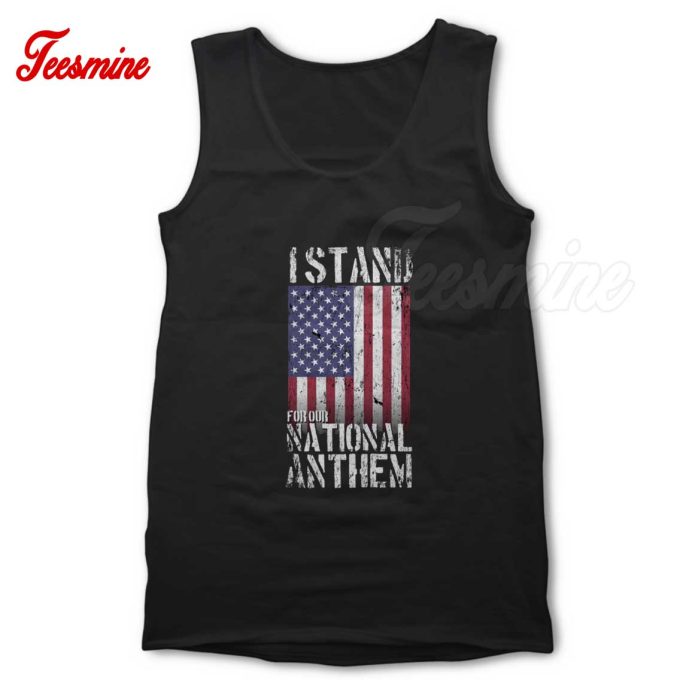 I Stand for the National Anthem Tank Top Black