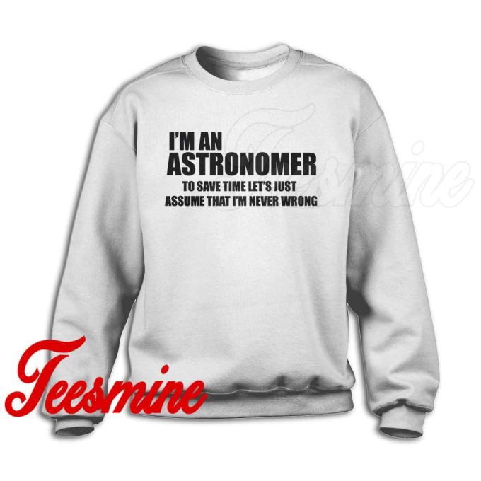 Astronomer Astronomy Professional Sweatshirt White