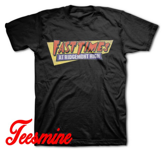 Fast Times Ridgemont High T-Shirt Color Black