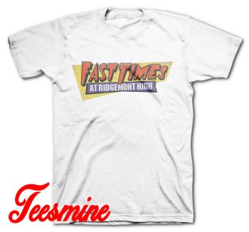 Fast Times Ridgemont High T-Shirt Color White