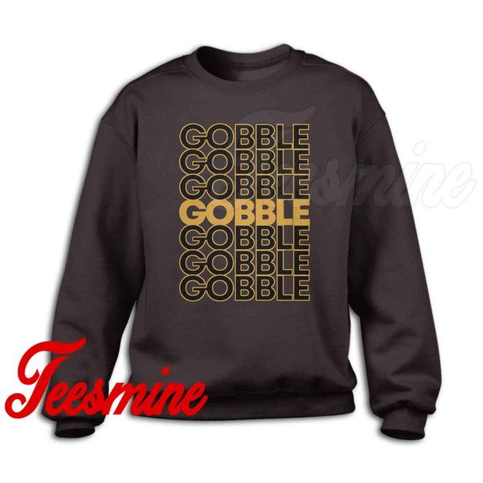 Gobble Gobble Thanksgiving Sweatshirt