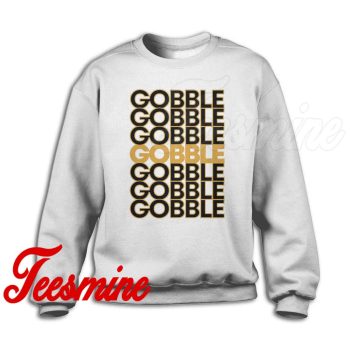 Gobble Gobble Thanksgiving Sweatshirt White
