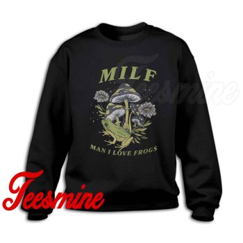 Milf Man I Love Frogs Sweatshirt Color Black