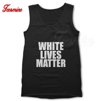 White Lives Matter Tank Top Color Black