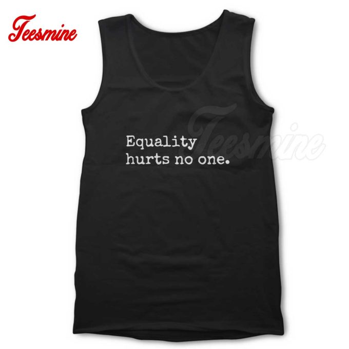 Equality Hurts No One Tank Top