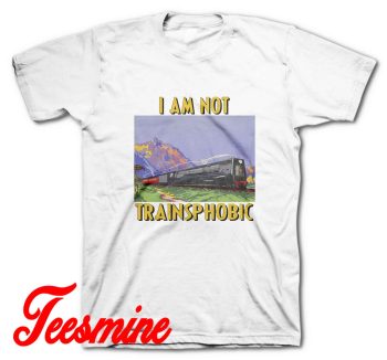 I Am Not Transphobic T-Shirt