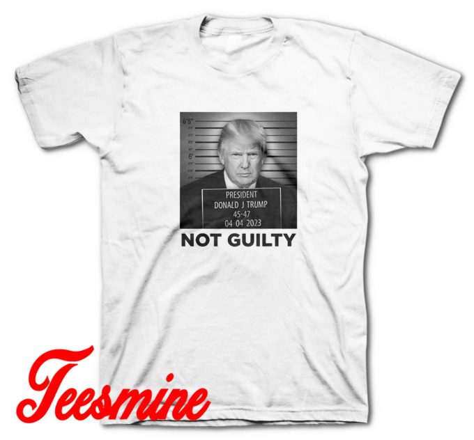 Donald Trump Not Guilty T-Shirt